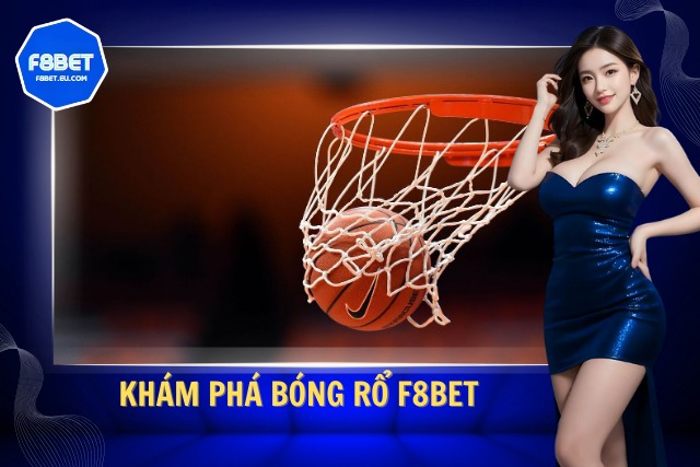 Bóng Rổ F8Bet – Cá Cược Bóng Rổ Online Uy Tín Và Hấp Dẫn Tại F8Bet Khám phá từng chi tiết của cá cược bóng rổ tại F8Bet