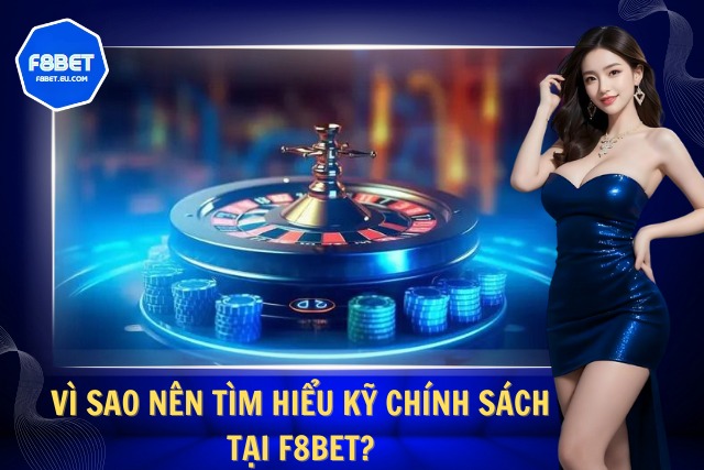 Chính Sách Bảo Mật Xanh Chín Và An Toàn Tuyệt Đối Từ F8Bet Tầm quan trọng của chính sách đối với người chơi