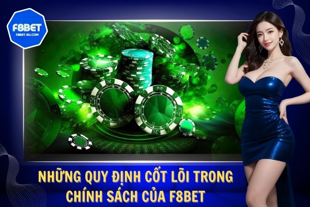 Điều Khoản Và Điều Kiện Cần Nắm Khi Tham Gia Nhà Cái F8Bet Quy định chung có trong chính sách của nhà cái