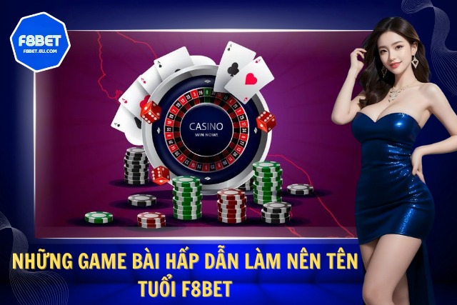 ĐIểm danh những game bài đặc sắc tại nhà cái
