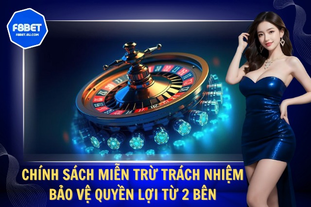 Miễn Trừ Trách Nhiệm Và Những Quy Định Cụ Thể Tại F8Bet Giới thiệu về chính sách miễn trách nhiệm F8Bet
