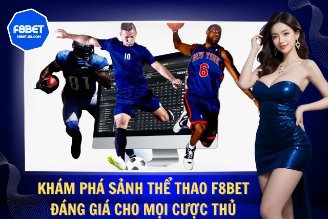 Tổng quan về không gian cá cược thể thao tại F8Bet