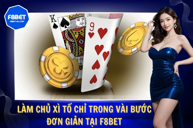 Các bước đơn giản chơi xì tố