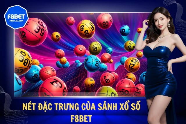 Giới thiệu về sảnh xổ số tại F8BET uy tín 