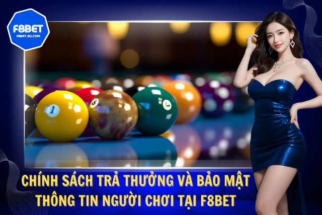 Xổ Số Truyền Thống F8Bet - Mua Vé Dễ Dàng, Nhận Thưởng Siêu Nhanh Một số chính sách trả thưởng và bảo mật thông tin tại F8Bet